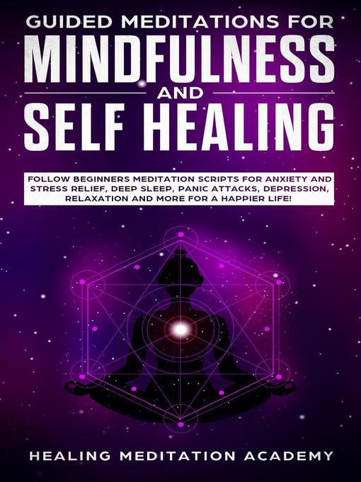 Title details for Guided Meditations for Mindfulness and Self Healing by Healing Meditation Academy - Available